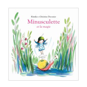 Livre Minusculette et la magie de Kimoko et Christine Davenier - Moulin Roty - 894121